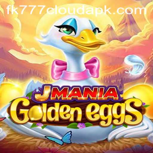 The Fascinating World of JManiaGoldenEggs and the Intriguing fk777 Cloud APK