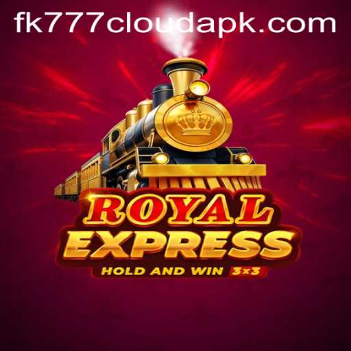 Royal Express and FK777 Cloud APK: A Deep Dive into the Mobile Gaming Revolution