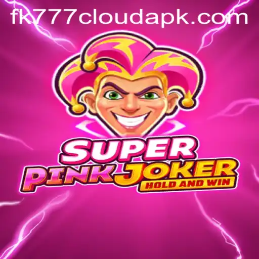 Exploring the Thrills of SuperPinkJoker and fk777 Cloud APK