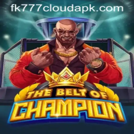 TheBeltOfChampion: A New Era in Mobile Gaming with fk777 Cloud APK