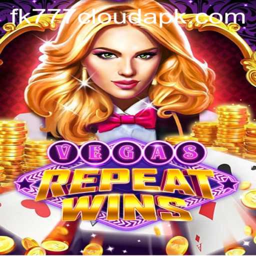Explore the Thrills of VegasRepeatWins with fk777 Cloud APK